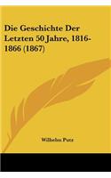 Die Geschichte Der Letzten 50 Jahre, 1816-1866 (1867)