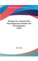 Beitrage Zur Anatomie Der Physiologischen Scheiden Der Pteriodophyten (1907)