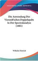 Die Anwendung Des Vierordt'schen Doppelspalts in Der Spectralanalyse (1881)