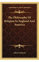The Philosophy Of Religion In England And America
