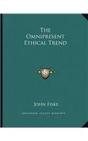 The Omnipresent Ethical Trend