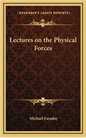 Lectures on the Physical Forces