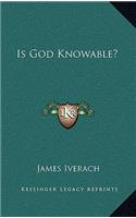 Is God Knowable?