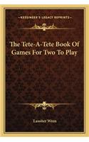 Tete-A-Tete Book of Games for Two to Play