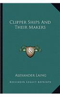 Clipper Ships and Their Makers