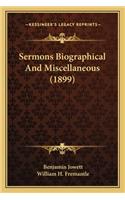 Sermons Biographical and Miscellaneous (1899)