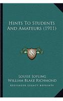Hints to Students and Amateurs (1911)