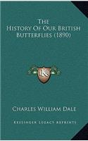 The History Of Our British Butterflies (1890)