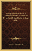 Monographie Pour Servir A L'Histoire Naturelle Et Botanique De La Famille Des Plantes Etoilees (1791)