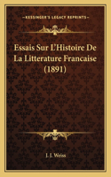 Essais Sur L'Histoire De La Litterature Francaise (1891)