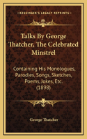 Talks By George Thatcher, The Celebrated Minstrel