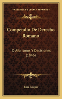 Compendio De Derecho Romano