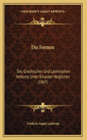Die Formen: Des Griechischen Und Lateinischen Verbums Unter Einander Verglichen (1847)