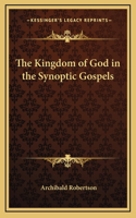 The Kingdom of God in the Synoptic Gospels