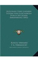 Auflosung Eines Linearen Systems Von Gleichungen Durch Successive Annaherung (1892)