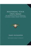 Mastering Your Own Mind