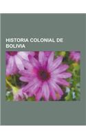 Historia Colonial de Bolivia: Titulos Nobiliarios de Espana En Bolivia, Virreinato del Peru, Virreinato del Rio de La Plata, Miguel Mariano de Ville