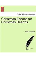 Christmas Echoes for Christmas Hearths.