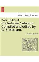 War Talks of Confederate Veterans. Compiled and Edited by G. S. Bernard.