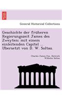 Geschichte Der Fru Heren Regierungszeit James Des Zweyten; Mit Einem Einleitenden Capitel ... U Bersetzt Von D. W. Soltau.