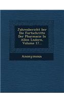 Jahresbericht Ber Die Fortschritte Der Pharmacie in Allen L Ndern, Volume 17...