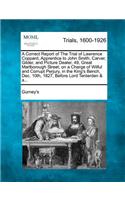 A Correct Report of the Trial of Lawrence Coppard, Apprentice to John Smith, Carver, Gilder, and Picture Dealer, 49, Great Marlborough Street, on a Charge of Wilful and Corrupt Perjury, in the King's Bench, Dec. 10th, 1827, Before Lord Tenterden &: (English)