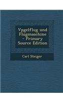 Vpgelflug Und Flugmaschine: (German)
