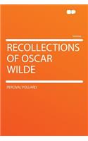 Recollections of Oscar Wilde