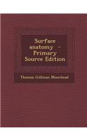 Surface Anatomy - Primary Source Edition