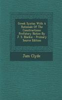 Greek Syntax with a Rationale of the Constructions