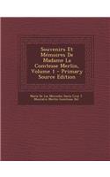 Souvenirs Et Memoires de Madame La Comtesse Merlin, Volume 1 - Primary Source Edition