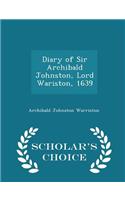 Diary of Sir Archibald Johnston, Lord Wariston, 1639 - Scholar's Choice Edition: (English)