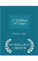 A Syllabus of Logic - Scholar's Choice Edition