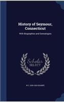 History of Seymour, Connecticut: With Biographies and Genealogies