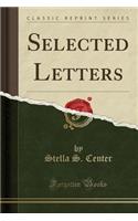 Selected Letters (Classic Reprint): (English)