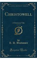 Christowell, Vol. 2 of 3: A Dartmoor Tale (Classic Reprint)(English)