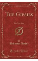 The Gipsies: The Two Sons (Classic Reprint)