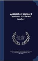 Association Standard Grades of Hardwood Lumber;