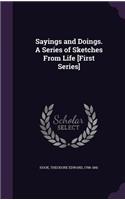 Sayings and Doings. A Series of Sketches From Life [First Series]