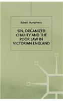 Sin, Organized Charity and the Poor Law in Victorian England