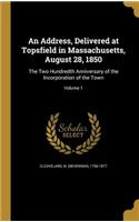 An Address, Delivered at Topsfield in Massachusetts, August 28, 1850