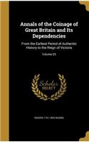 Annals of the Coinage of Great Britain and Its Dependencies: From the Earliest Period of Authentic History to the Reign of Victoria; Volume 03