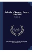 Calendar of Treasury Papers, 1556-[1728]