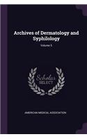 Archives of Dermatology and Syphilology; Volume 5