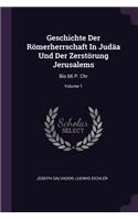 Geschichte Der Römerherrschaft In Judäa Und Der Zerstörung Jerusalems