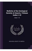 Bulletin of the Geological Society of Americ, Volume Index 1-10