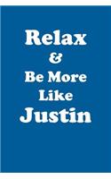 Relax & Be More Like Justin Affirmations Workbook Positive Affirmations Workbook Includes: Mentoring Questions, Guidance, Supporting You