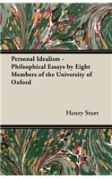 Personal Idealism - Philsophical Essays by Eight Members of the University of Oxford