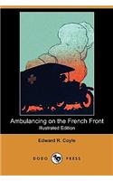 Ambulancing on the French Front (Illustrated Edition) (Dodo Press)