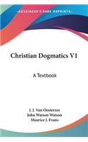 Christian Dogmatics V1